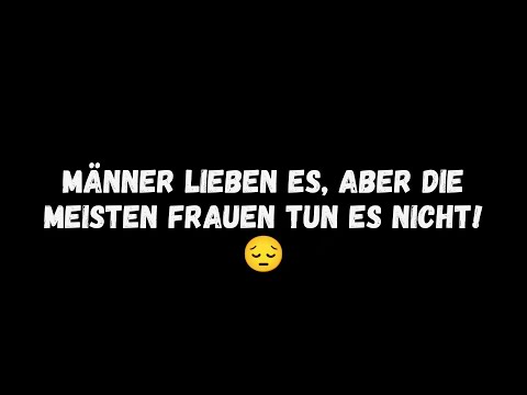 9 Dinge, die Männer lieben, aber nur 1% der Frauen tun