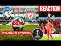 Atalanta vs Liverpool 0-1 Live Stream Europa league UEL Football Match Score reaction Highlights