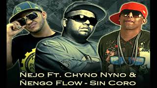 Ñejo Ft Chyno Nyno & Ñengo Flow - Sin Coro (2010)