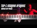 TOP 5 IMAGINE DRAGONS SONGS ON PIANO | Piano Cover by Pianella Piano