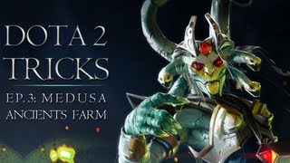 Dota 2 Tricks: Medusa Ancients Farm