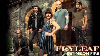Flyleaf - Set Me On Fire (Audio)
