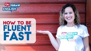 Why some people learn Fluent English fast, and how you can too