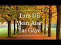 Tum Dil Mein Aise Bas Gaye | Hindi Worship Song | With Lyrics