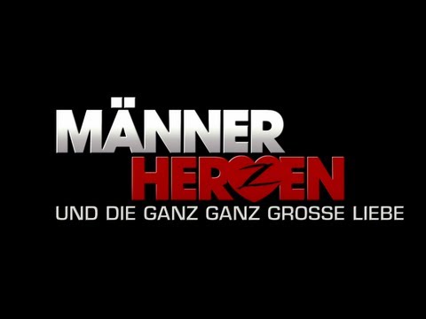 MÄNNERHERZEN UND DIE GANZ, GANZ GROSSE LIEBE - offizieller Trailer #3 HD