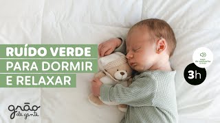💚💚 O MELHOR RUÍDO VERDE PARA O BEBÊ DORMIR E RELAXAR (GREEN NOISE- 3 HORAS)