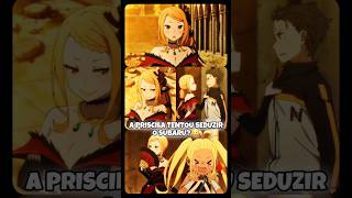 A Priscila Tentou Beijar o Subaru?😳 (DUBLADO 🇧🇷) #anime ##animes #Shorts #rezero #subaru #memes