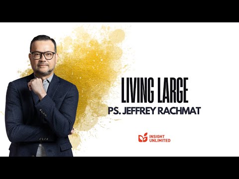 Living large (JPCC Sermon) - Ps. Jeffrey Rachmat