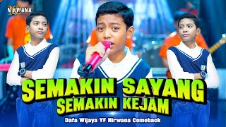 Download lagu SEMAKIN SAYANG SEMAKIN KEJAM - DAFA WIJAYA YF  OM NIRWANA COMEBACK ( LIVE MUSIC VIDEO ) mp3