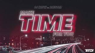 DJ Katch ft Daecolm - Make Time For You