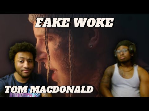 TOM MACDONALD - FAKE WOKE (FIRST TIME REACTION)