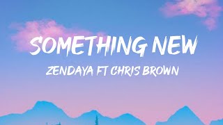 Something New - Zendaya ft. Chris Brown (Lyrics) 🎵