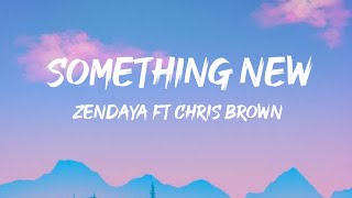 Something New - Zendaya ft. Chris Brown (Lyrics) 🎵