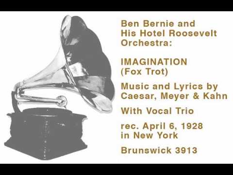 Ben Bernie and His Hotel Roosevelt Orchestra: Imagination - Fox Trot (1928)