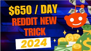 GET PAID $650/DAY WITH NEW REDDIT TRICK! | Make Money Online 2024