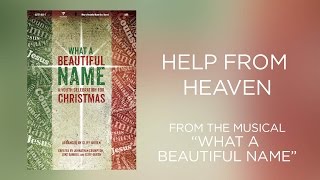 Help from Heaven (Lyric Video) | What a Beautiful Name