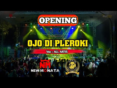 Opening NEW MONATA - OJO DIPLEROKI - ALL ARTIS // Live ARKAS GENERATION JOMBANG || DHEHAN AUDIO