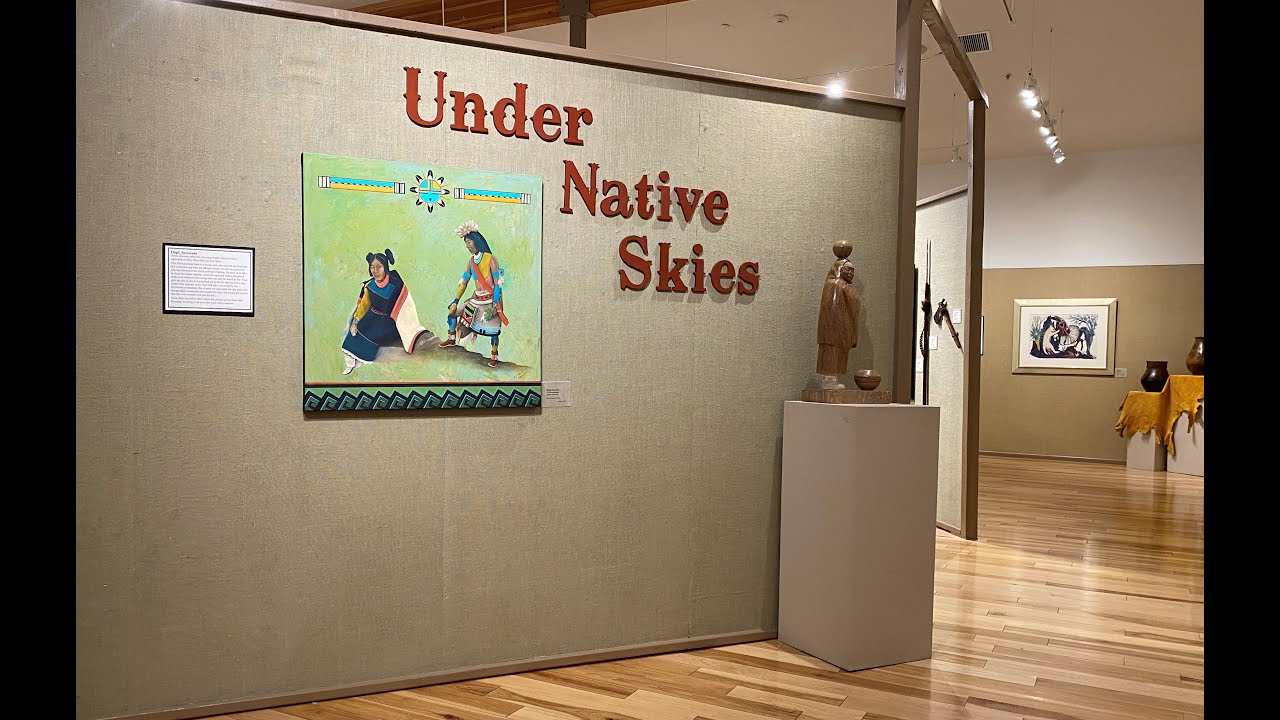 Under Native Skies Exhibit