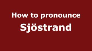 How to pronounce Sj&ouml;strand