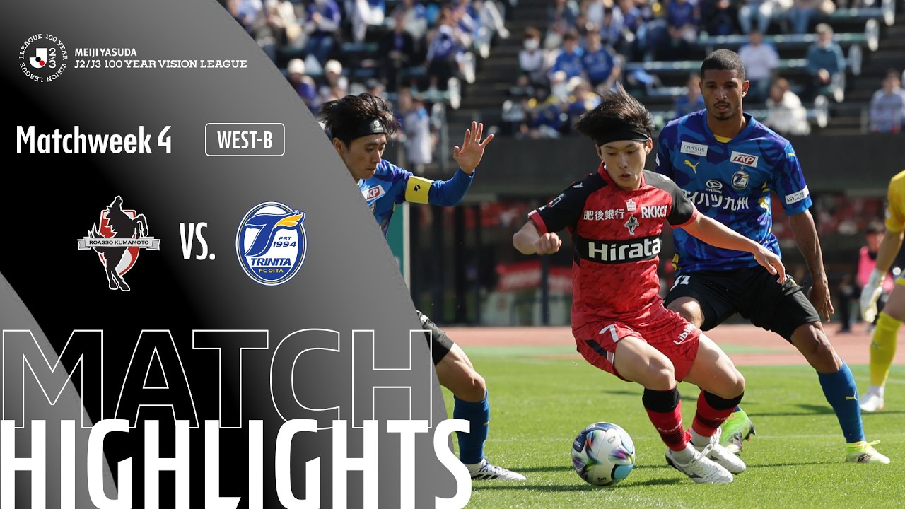 Roasso Kumamoto vs Oita Trinita Highlights