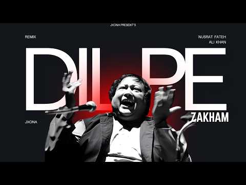 Dil Pe Zakham - Nusrat Fateh Ali Khan - JXONA