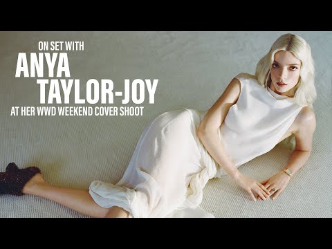 On Set with Anya Taylor-Joy at Her WWD Weekend Cover Shoot