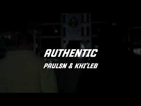 PAULSN - authentic (Lyric Video) ft. Khi'leb