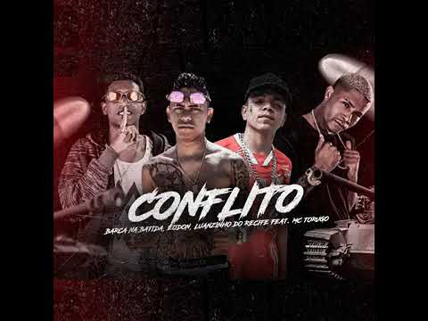 BARCA NA BATIDA E EODON E LUANZINHO DO RECIFE E MC TORUGO CONFLITO (sem vinheta)