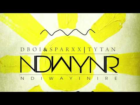 Dboi & Sparxx || Tytan - NDWYNR (Ndiwayinire) Audio