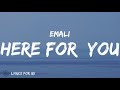 EMALI - HERE FOR YOU