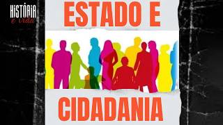 ESTADO E CIDADANIA  | Série: Sociologia na História