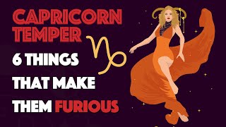 CAPRICORN Temper || 6 Things that Make them Furious