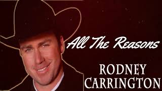 Rodney Carrington - All The Reasons