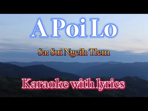 A Poi Lo || Sui Ngeih Tlem - (karaoke with lyrics)