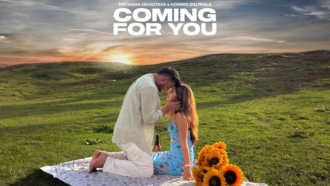 Coming For You Lyrics | Priyanshi Srivastava, Hommie Dilliwala