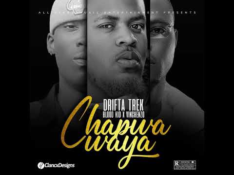 Drifta Trek ft Blood Kid Yvok X Vinchenzo – Chapwa Waya Block[Official Audio]