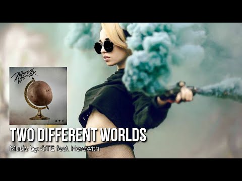 TWO DIFFERENT WORLDS: OTE feat. Herewith IWRITE TV #TwoDifferentWorlds #music #electro #indiepop