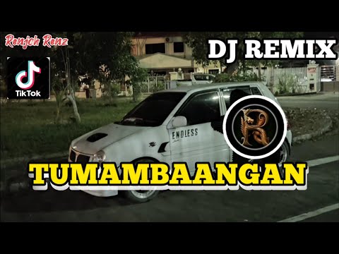 TUMAMBAANGAN DJ REMIX BY SIUX REMIX