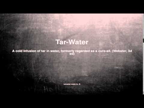 Medical vocabulary: What does Tar-Water mean