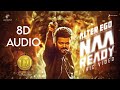 Naa Ready 8D Audio Anirudh Ravichander Leo Vijay Thalapathy Lyrical Song Use Headphones