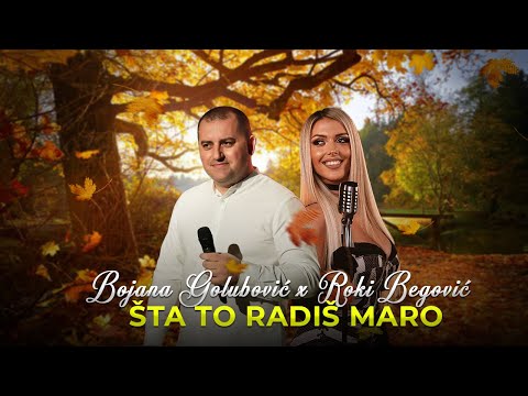 BOJANA GOLUBOVIC I ROKI BEGOVIC - STA TO RADIS MARO