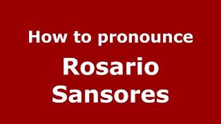 How to pronounce Rosario Sansores