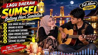 Download lagu FULL ALBUM TERBAIK || LAGU DAERAH SUMSEL BATANG HARI SEMBILAN VERSI POP SLOW MELAYU mp3 Download lagu FULL ALBUM TERBAIK || LAGU DAERAH SUMSEL BATANG HARI SEMBILAN VERSI POP SLOW MELAYU mp3