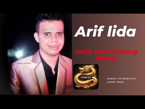 Arif Lida - Sakik Tak Kunjuang Hilang [ Official Music Video ]