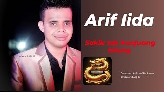 Download lagu Arif Lida - Sakik Tak Kunjuang Hilang [   ] mp3