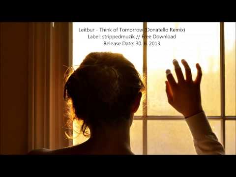 Leitbur - Think of Tomorrow (Donatello Remix) [FREE DOWNLOAD]