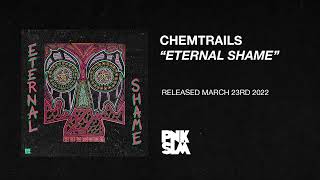 Chemtrails - &quot;Eternal Shame&quot; (OFFICIAL AUDIO)