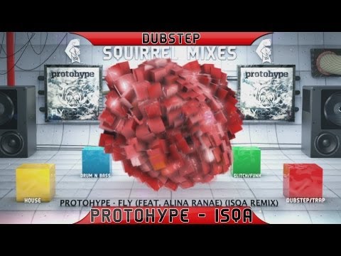 Protohype - Fly (feat. Alina Renae) (Isqa Remix) [Dubstep]