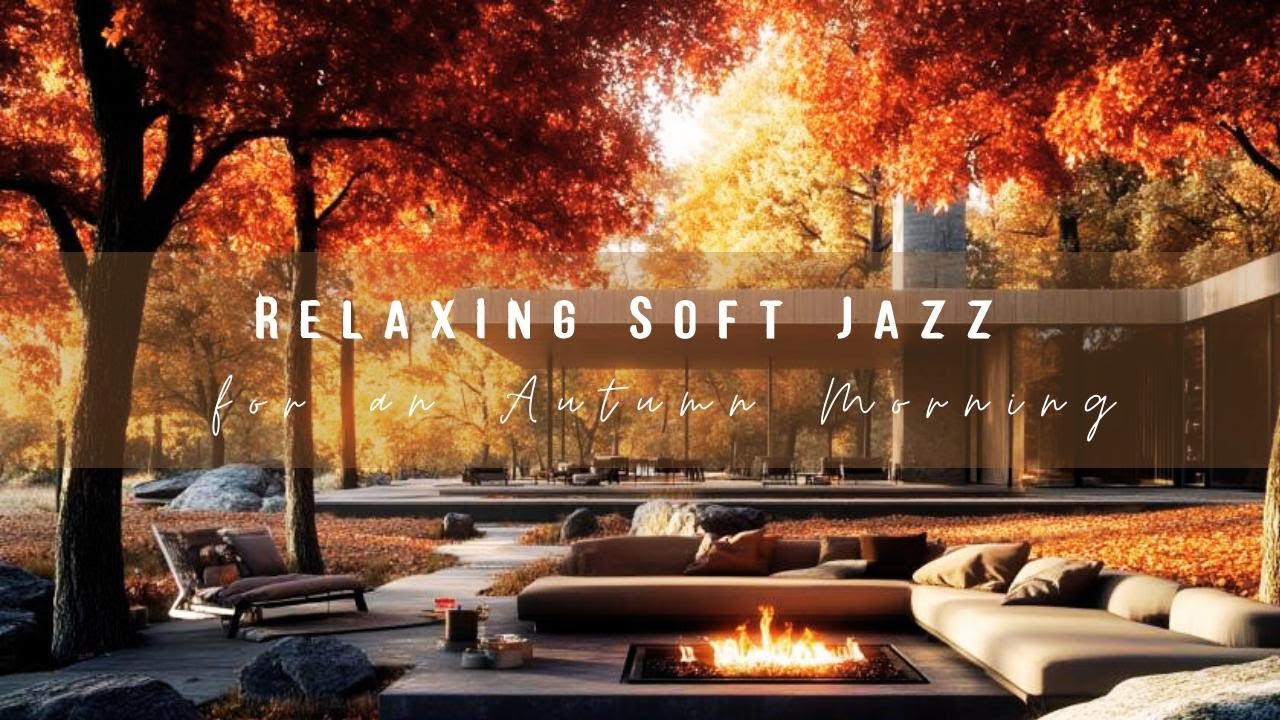 Sunday Morning Relaxing Soft Jazz| Autumn Jazz and Cozy Vibes