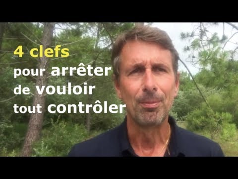4 clefs pour arrêter de vouloir tout contrôler